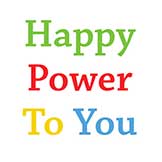 Happy Power To You